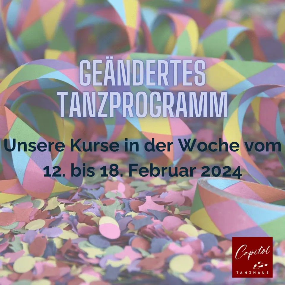 Geändertes Tanzprogramm 12. bis 18.2.2024